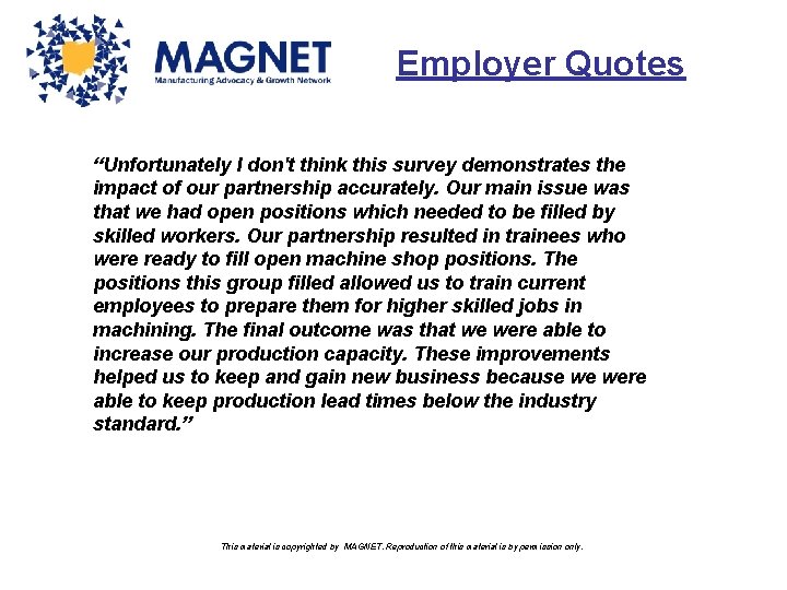 Employer Quotes “Unfortunately I don't think this survey demonstrates the impact of our partnership