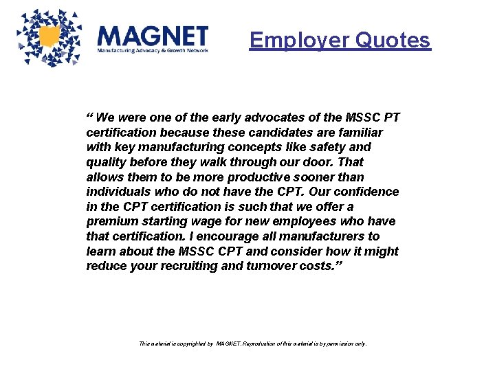 Employer Quotes “ We were one of the early advocates of the MSSC PT