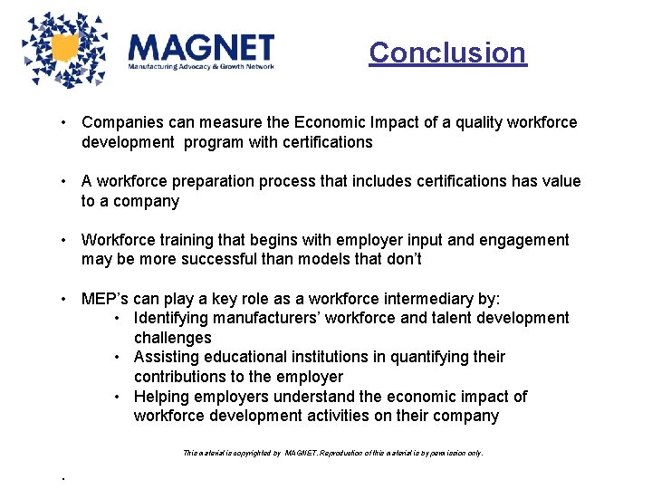 Conclusion • Companies can measure the Economic Impact of a quality workforce development program