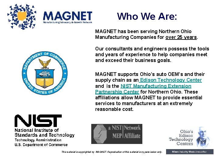 Who We Are: MAGNET has been serving Northern Ohio Manufacturing Companies for over 25