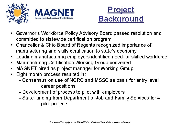 Project Background • Governor’s Workforce Policy Advisory Board passed resolution and committed to statewide
