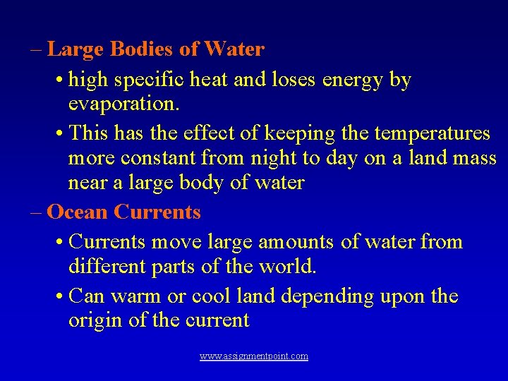 – Large Bodies of Water • high specific heat and loses energy by evaporation.