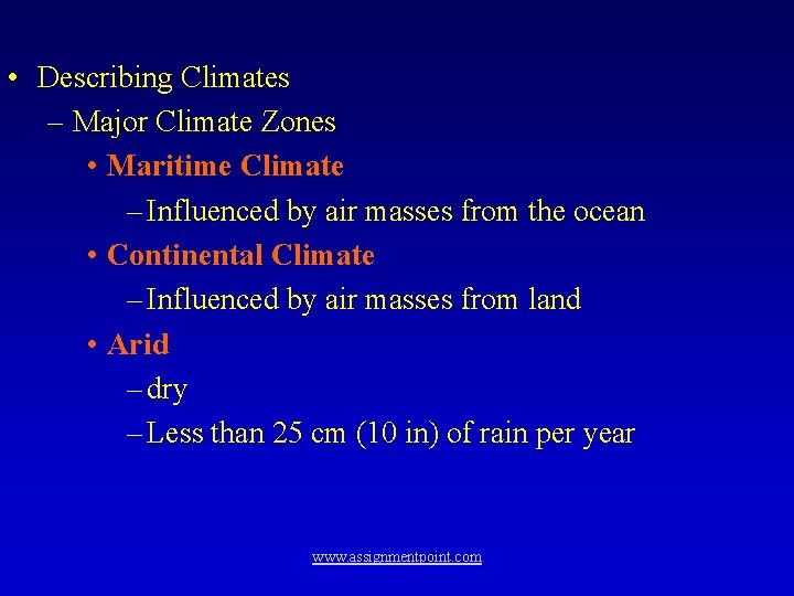  • Describing Climates – Major Climate Zones • Maritime Climate – Influenced by
