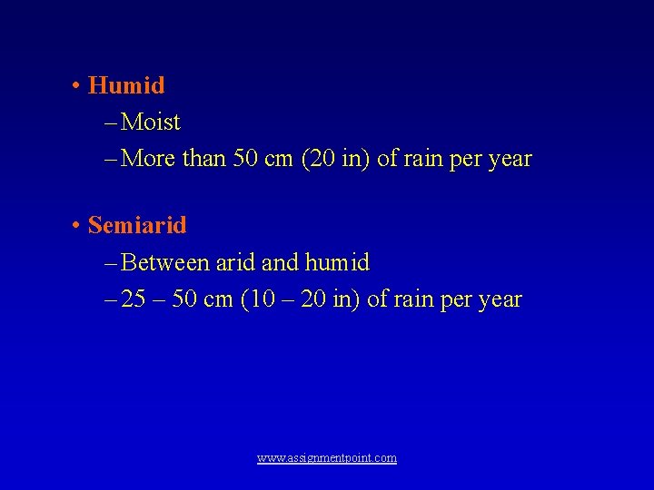  • Humid – Moist – More than 50 cm (20 in) of rain