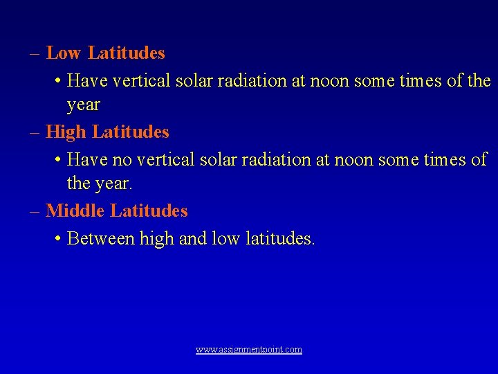– Low Latitudes • Have vertical solar radiation at noon some times of the