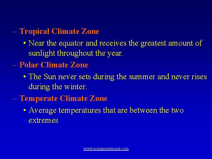 – Tropical Climate Zone • Near the equator and receives the greatest amount of