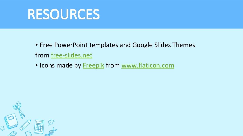 RESOURCES • Free Power. Point templates and Google Slides Themes from free-slides. net •