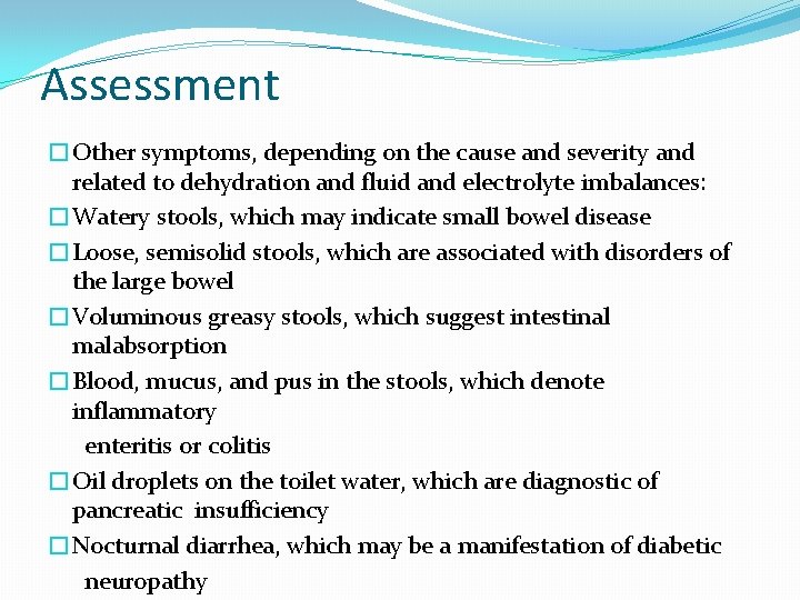 Assessment �Other symptoms, depending on the cause and severity and related to dehydration and