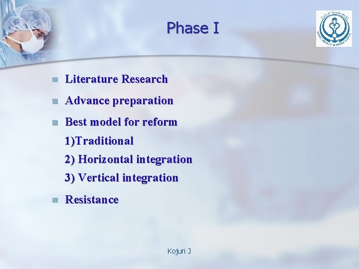 Phase I n Literature Research n Advance preparation n Best model for reform 1)Traditional