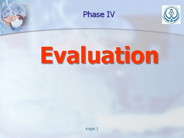 Phase IV Evaluation Kojuri J 