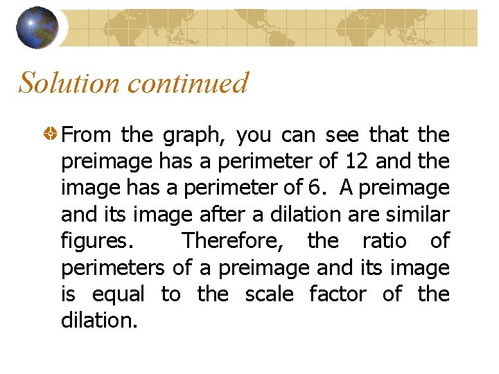 Solution continued From the graph, you can see that the preimage has a perimeter