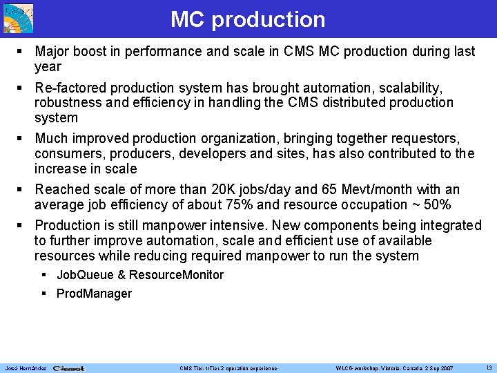 MC production Major boost in performance and scale in CMS MC production during last