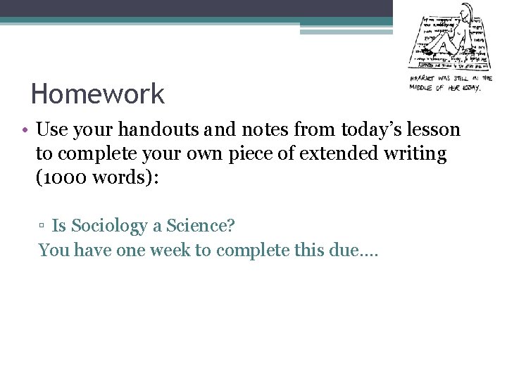 Homework • Use your handouts and notes from today’s lesson to complete your own Homework • Use your handouts and notes from today’s lesson to complete your own