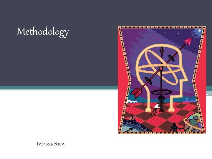 Methodology Introduction Methodology Introduction