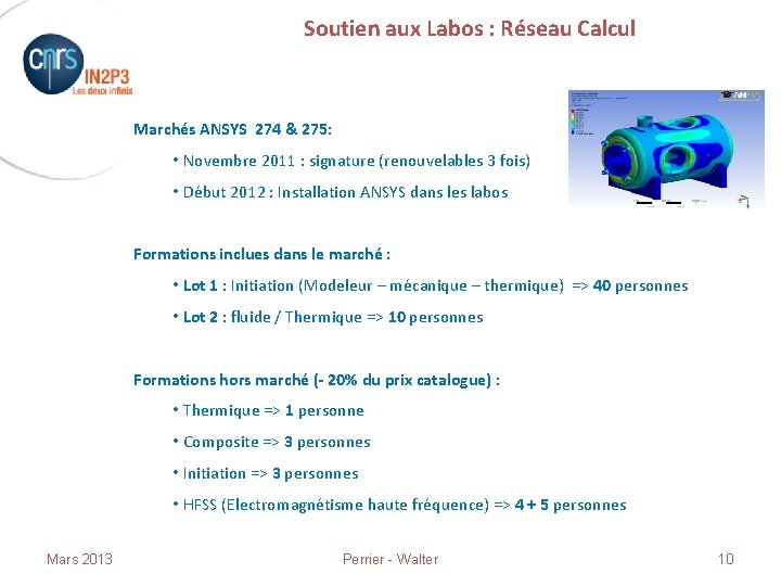 Soutien aux Labos : Réseau Calcul Marchés ANSYS 274 & 275: • Novembre 2011