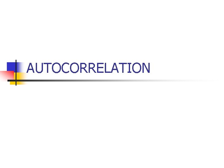 AUTOCORRELATION 