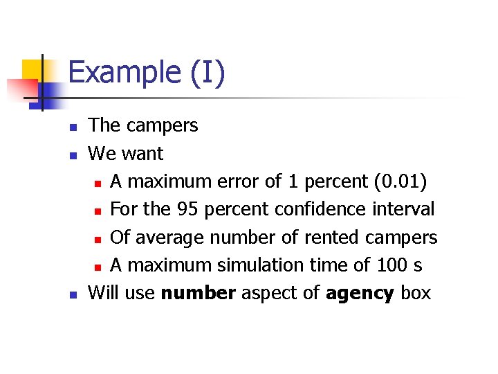 Example (I) n n n The campers We want n A maximum error of