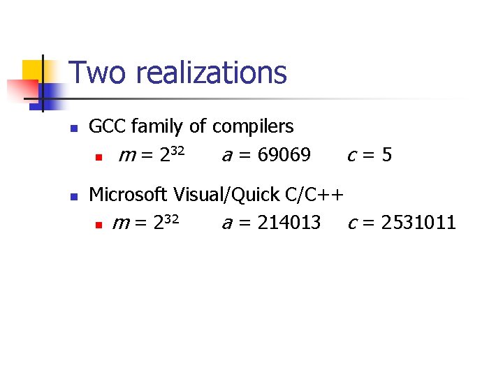 Two realizations n n GCC family of compilers 32 n m = 2 a
