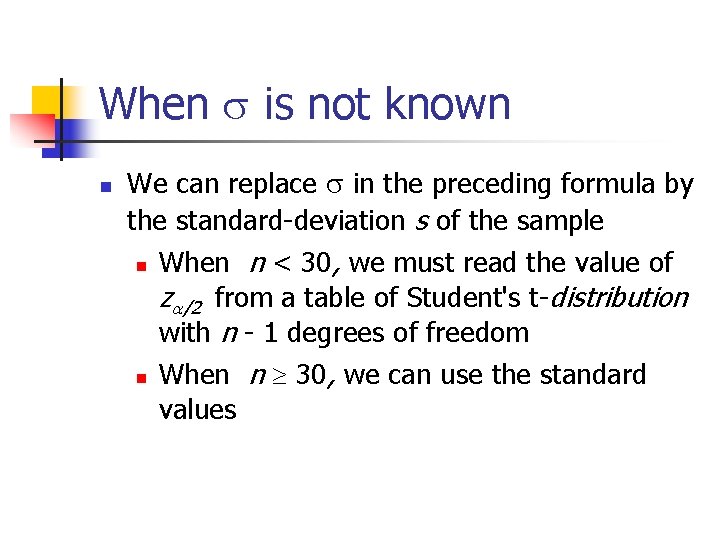 When s is not known n We can replace s in the preceding formula