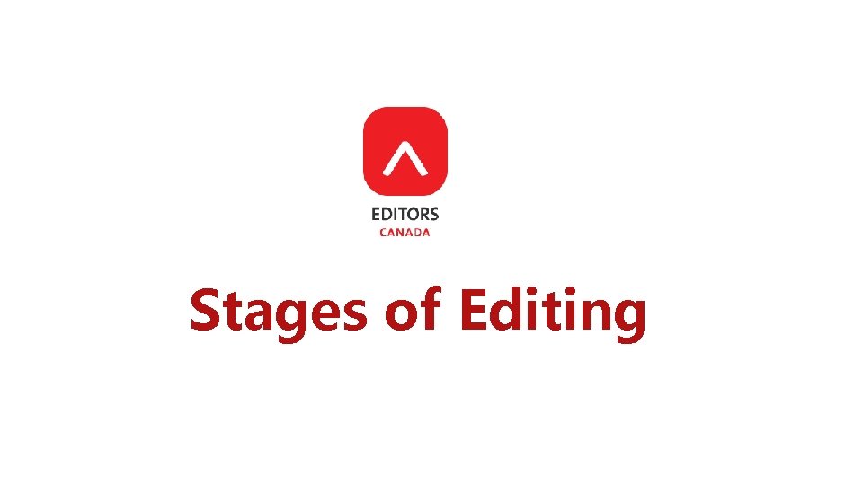 Stages of Editing 