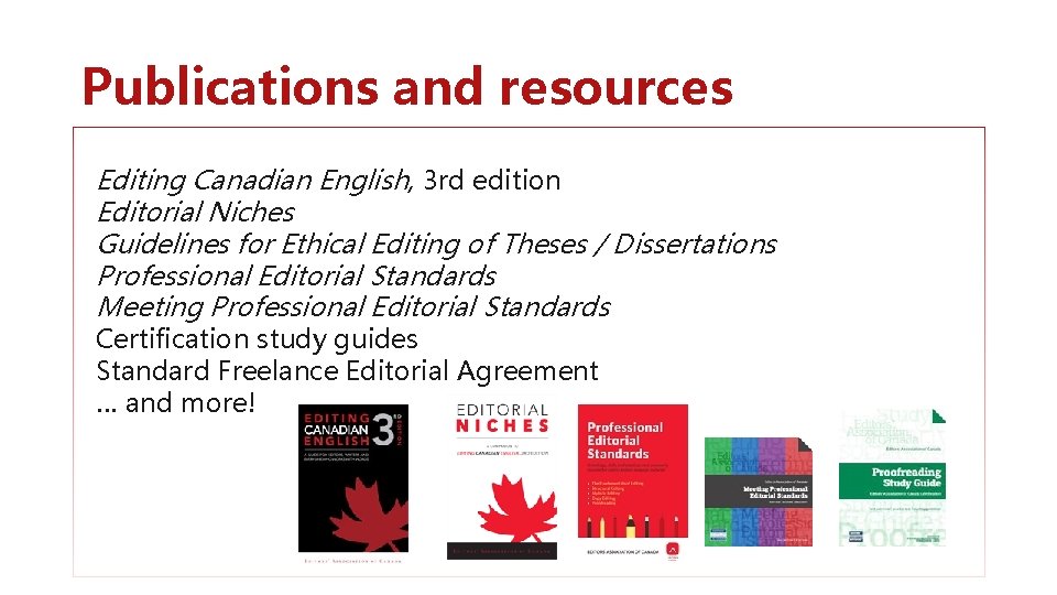 Publications and resources Editing Canadian English, 3 rd edition Editorial Niches Guidelines for Ethical