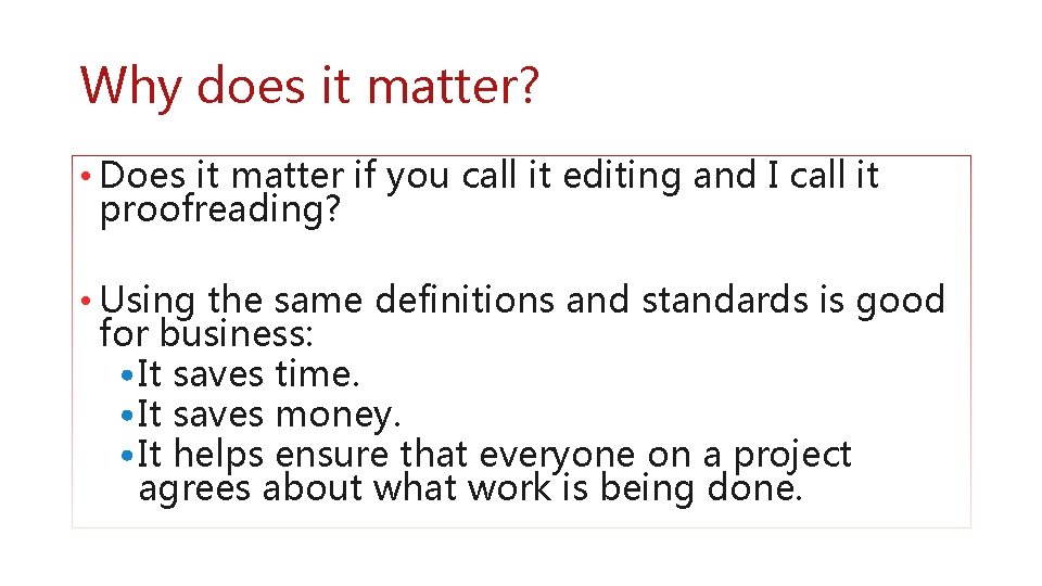 Why does it matter? • Does it matter if you call it editing and