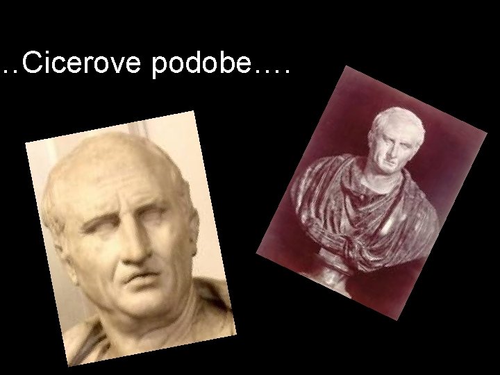 …Cicerove podobe…. 