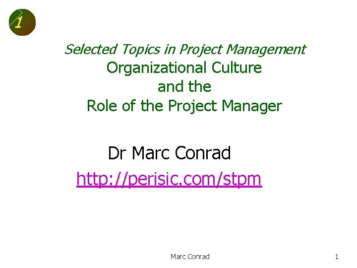 1 Selected Topics in Project Management Organizational Culture and the Role of the Project