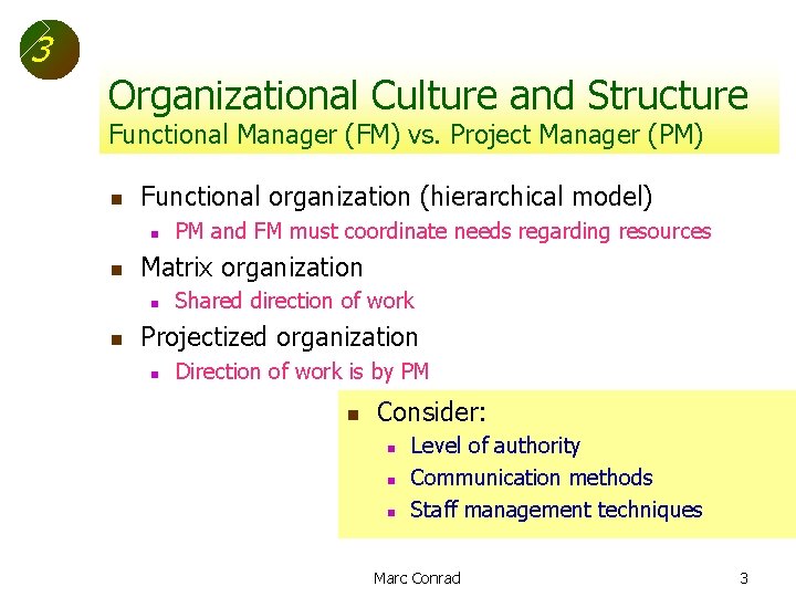 3 Functional Manager (FM) Project Organizational Culture andvs. Structure Manager (PM)Role Functional Manager (FM)