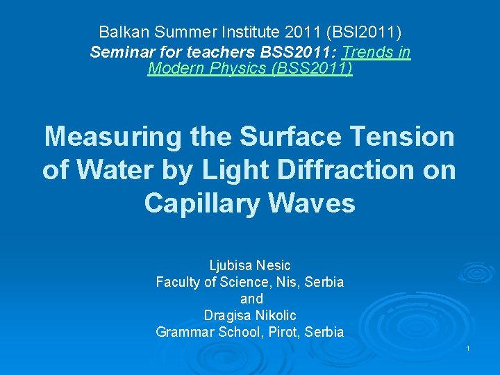Balkan Summer Institute 2011 (BSI 2011) Seminar for teachers BSS 2011: Trends in Modern