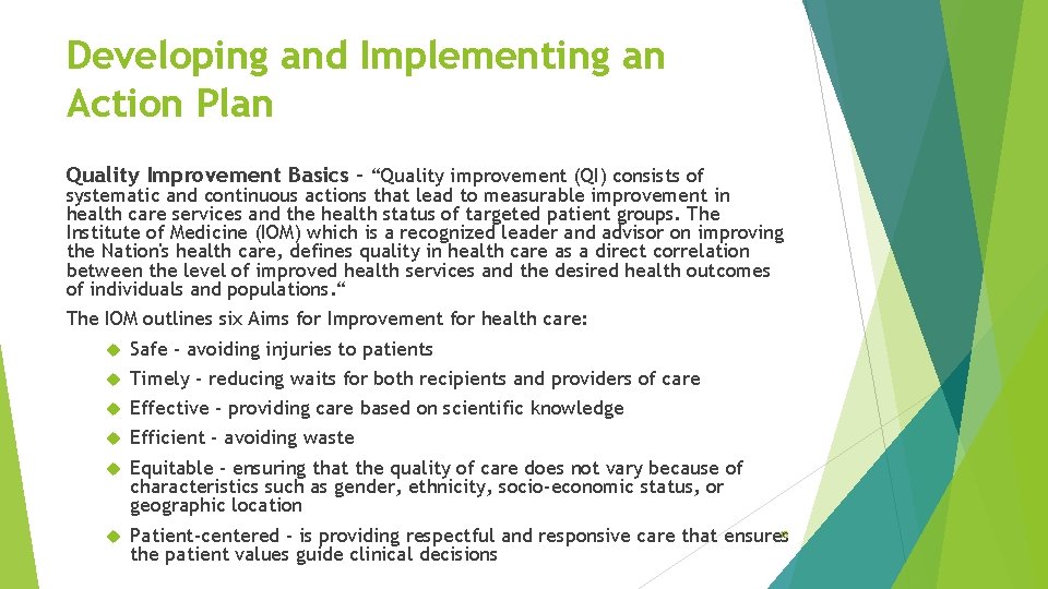 Developing and Implementing an Action Plan Quality Improvement Basics – “Quality improvement (QI) consists