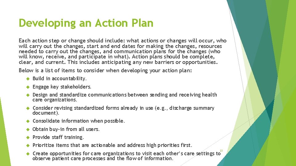 Developing an Action Plan Each action step or change should include: what actions or