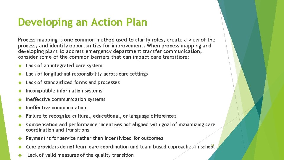 Developing an Action Plan Process mapping is one common method used to clarify roles,