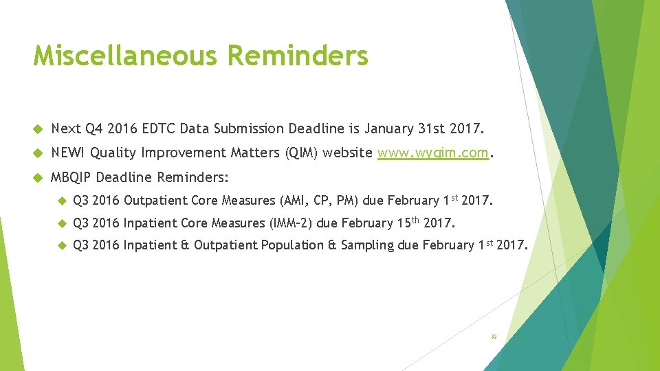 Miscellaneous Reminders Next Q 4 2016 EDTC Data Submission Deadline is January 31 st