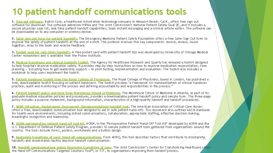 10 patient handoff communications tools 1. Sign-out software. Kolkin Corp, a healthcare information technology