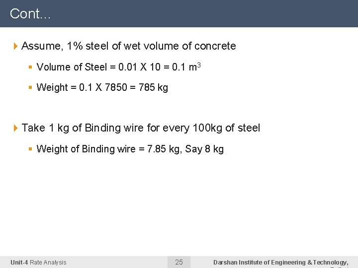 Cont… 4 Assume, 1% steel of wet volume of concrete § Volume of Steel Cont… 4 Assume, 1% steel of wet volume of concrete § Volume of Steel