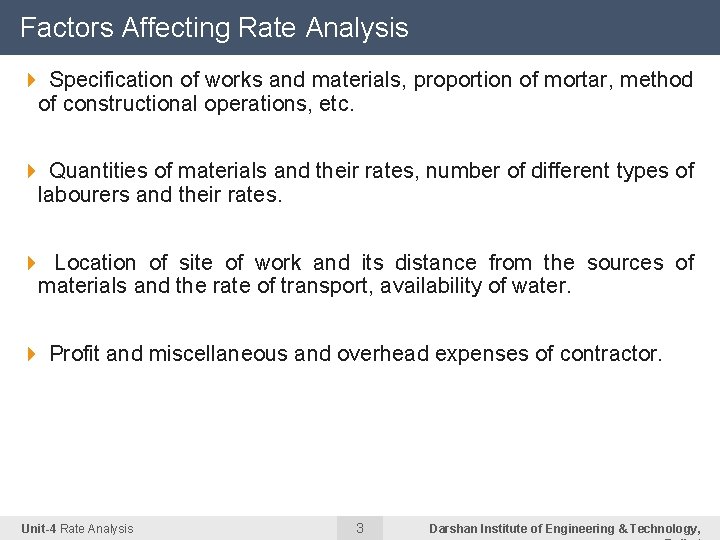 Factors Affecting Rate Analysis 4 Specification of works and materials, proportion of mortar, method Factors Affecting Rate Analysis 4 Specification of works and materials, proportion of mortar, method