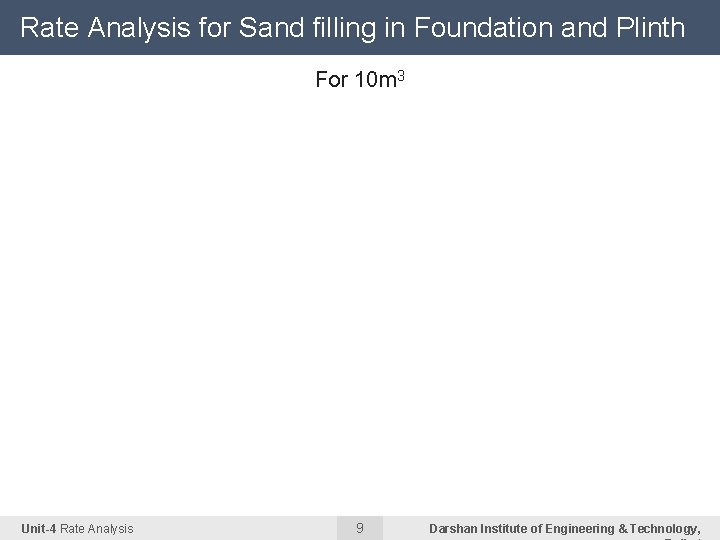Rate Analysis for Sand filling in Foundation and Plinth For 10 m 3 Particulars Rate Analysis for Sand filling in Foundation and Plinth For 10 m 3 Particulars
