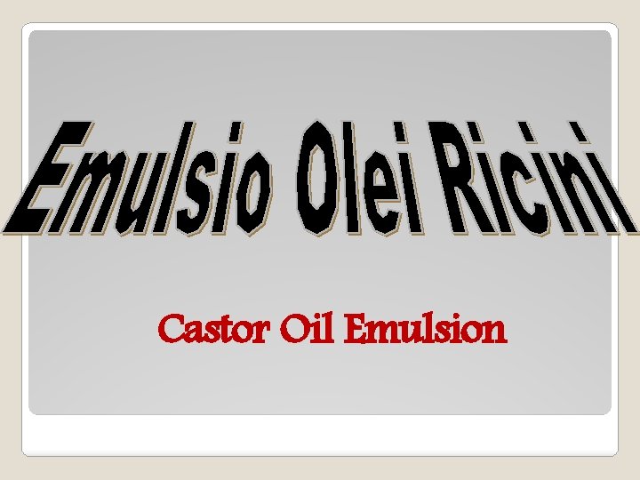 Castor Oil Emulsion 