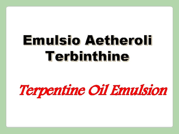 Emulsio Aetheroli Terbinthine Terpentine Oil Emulsion 