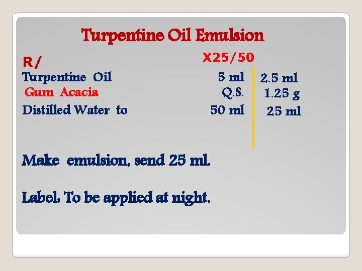 Turpentine Oil Emulsion R/ Turpentine Oil Gum Acacia Distilled Water to X 25/50 5