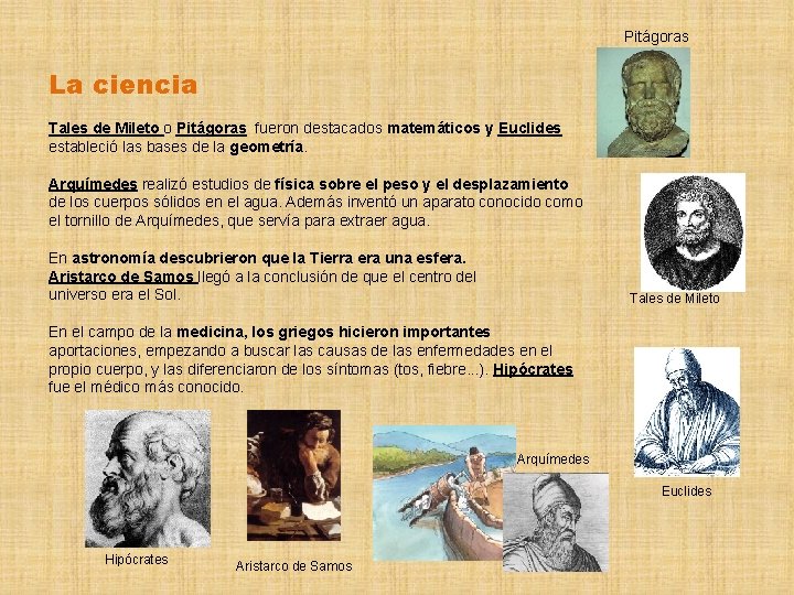 Pitágoras La ciencia Tales de Mileto o Pitágoras fueron destacados matemáticos y Euclides estableció