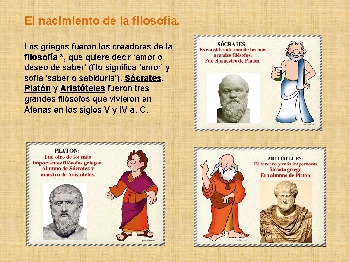 El nacimiento de la filosofía. Los griegos fueron los creadores de la filosofía *,