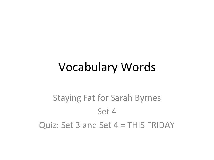 Vocabulary Words Staying Fat for Sarah Byrnes Set 4 Quiz: Set 3 and Set