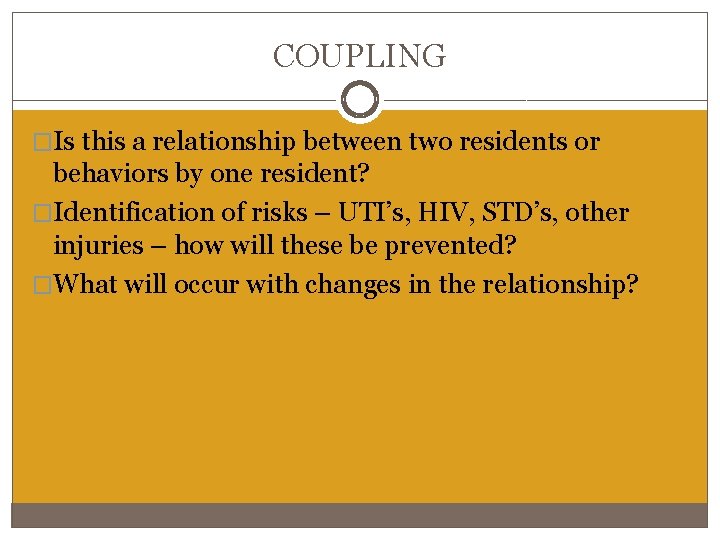 COUPLING �Is this a relationship between two residents or behaviors by one resident? �Identification COUPLING �Is this a relationship between two residents or behaviors by one resident? �Identification