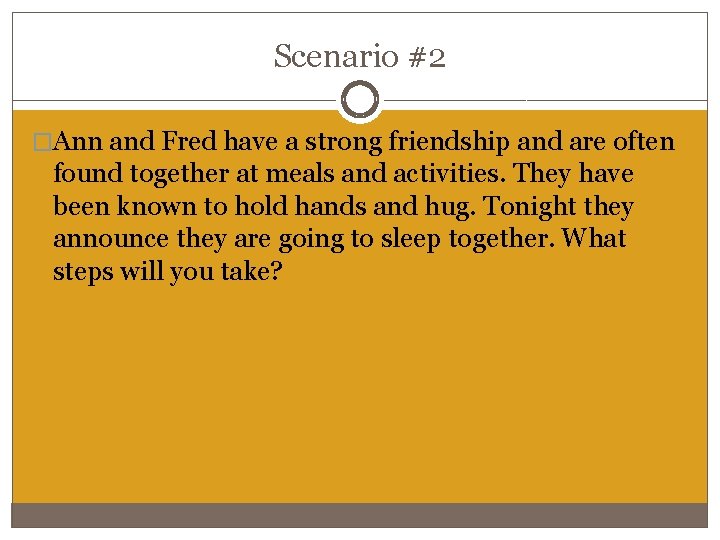 Scenario #2 �Ann and Fred have a strong friendship and are often found together Scenario #2 �Ann and Fred have a strong friendship and are often found together