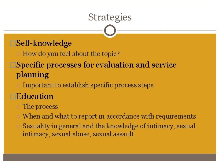 Strategies �Self-knowledge How do you feel about the topic? �Specific processes for evaluation and Strategies �Self-knowledge How do you feel about the topic? �Specific processes for evaluation and