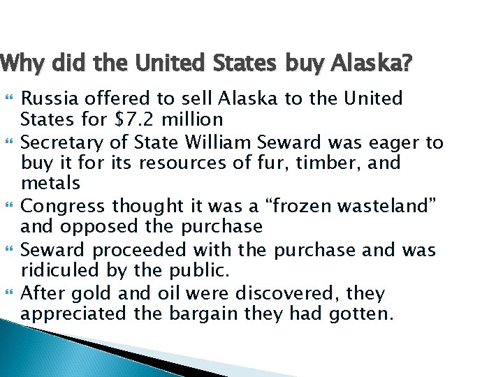 Why did the United States buy Alaska? Russia offered to sell Alaska to the