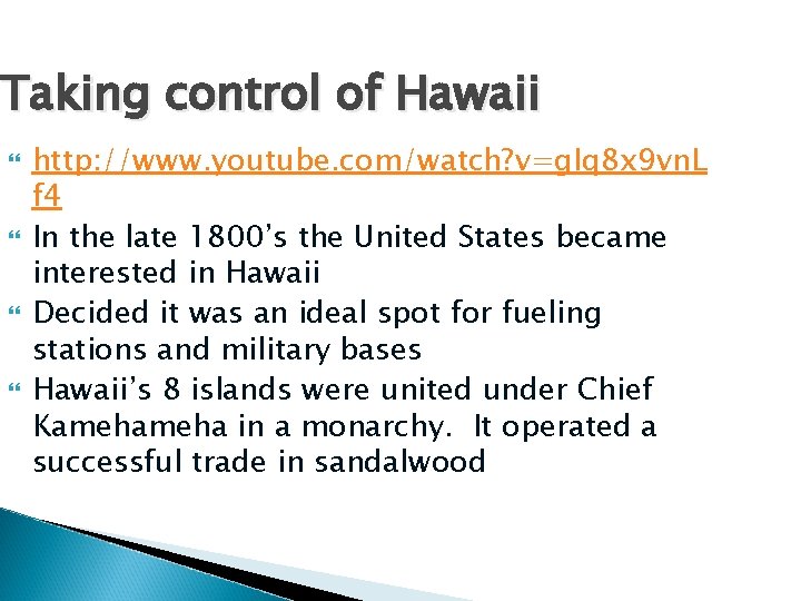 Taking control of Hawaii http: //www. youtube. com/watch? v=g. Iq 8 x 9 vn.