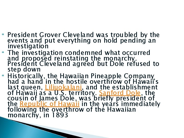  President Grover Cleveland was troubled by the events and put everything on hold